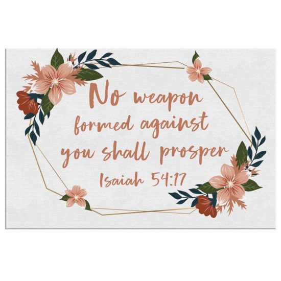 No Weapon Formed Against You Shall Prosper Isaiah 5417 Floral Bible Verse Canvas Wall Art 2