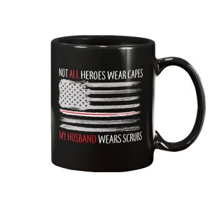 Not All Heroes Wear Capes My Husband Wears Scrubs Mug 2