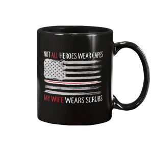 Not All Heroes Wear Capes My Wife Wears Scrubs Mug 2