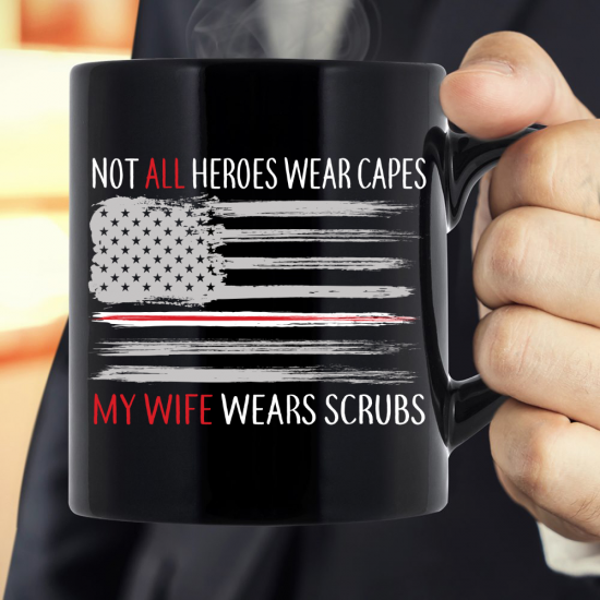 Not All Heroes Wear Capes My Wife Wears Scrubs Mug