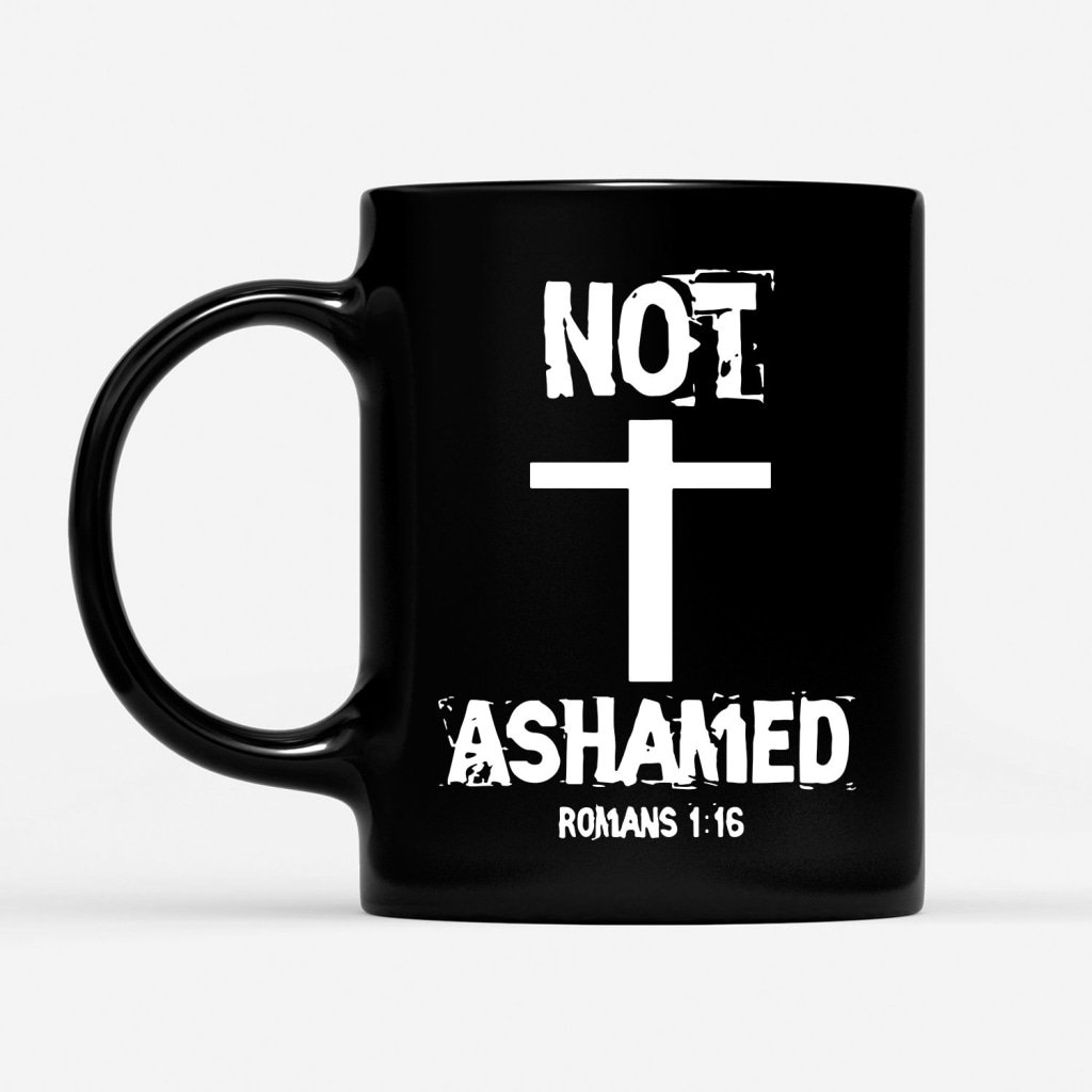 Not-Ashamed-Romans-116-Coffee-Mug-1 Not Ashamed Romans 116 Coffee Mug 1