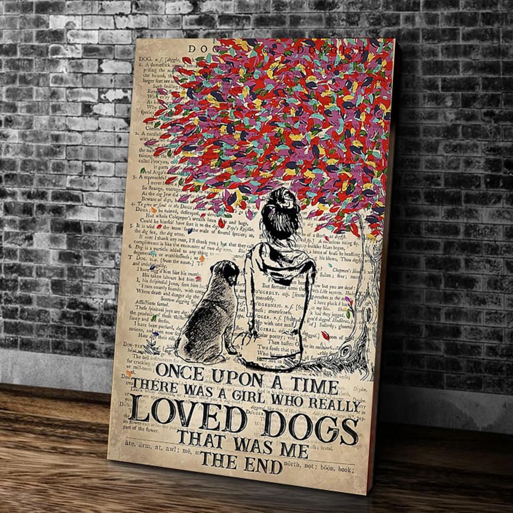 Once Upon A Time There Was A Girl Who Really Loved Dogs That Was Me The End Canvas Prints