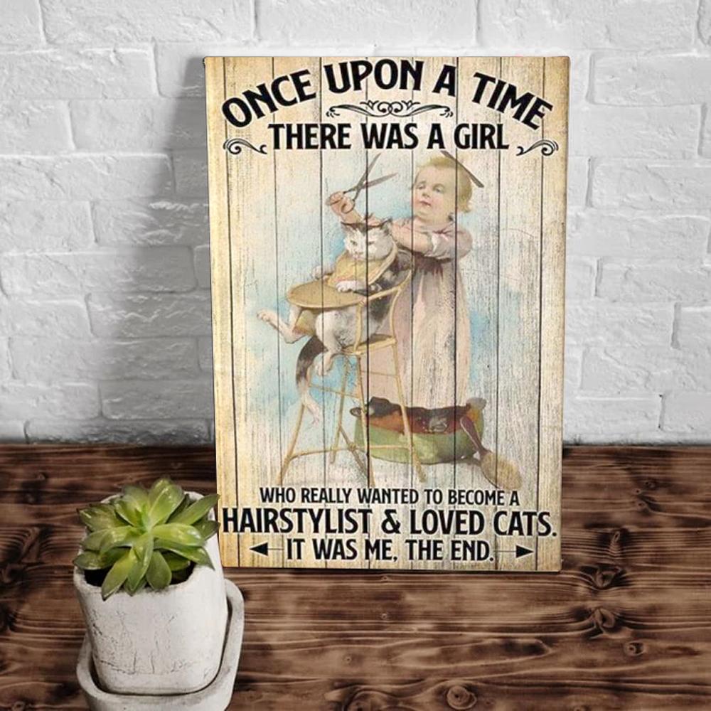 Once Upon A Time There Was A Girl Who Really Wanted To Become A Hairstylist Loved Cats Canvas Prints 1