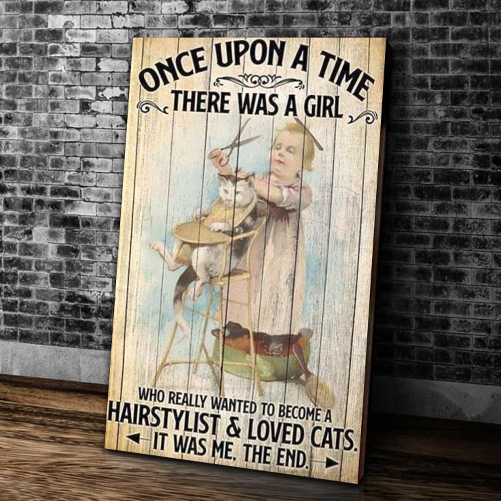 Once Upon A Time There Was A Girl Who Really Wanted To Become A Hairstylist & Loved Cats Canvas Prints