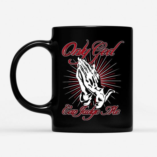 Only God Can Judge Me God Coffee Mug 1