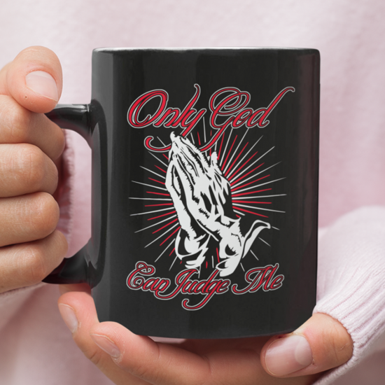 Only God Can Judge Me God Coffee Mug