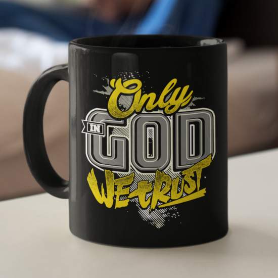 Only In God We Trust Coffee Mug
