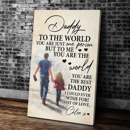 Personalized Dad Canvas Daddy To The World You Are Just One Person But ...