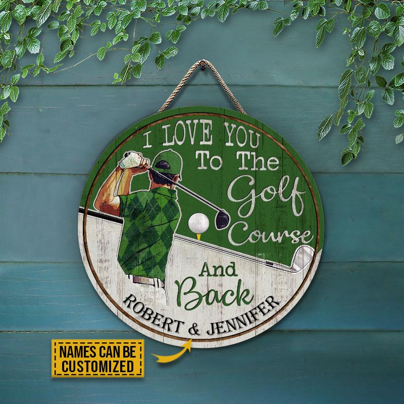 Personalized Golf Green I Love You To The Golf Course Customized Wood Circle Sign