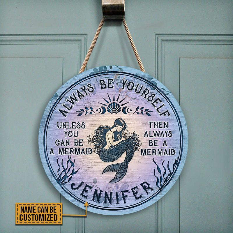 Personalized Mermaid Be Yourself Custom Wood Circle Sign