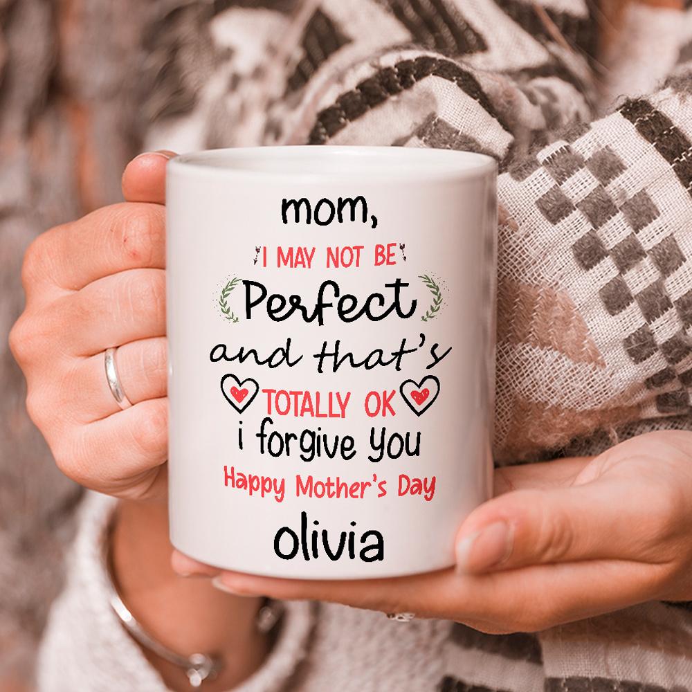 Personalized-Mom-Mug-Mothers-Day-Gift-Ideas-Mother-Mug-Mug-For-Mom-I-May-Not-Perfect-Mug-Happy-Mothers-Day Personalized Mom Mug