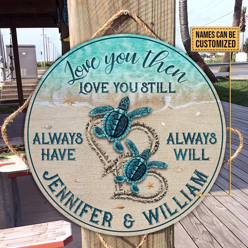 Personalized Sea Turtle Love You Then Customized Wood Circle Sign