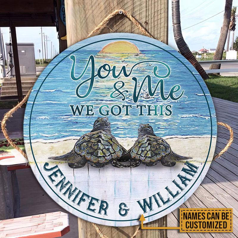 Personalized Sea Turtle You & Me We Got This Customized Wood Circle Sign