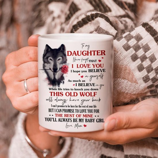 Personalized To My Daughter Never Forget That I Love You I Hope You Believe Wolf Mug