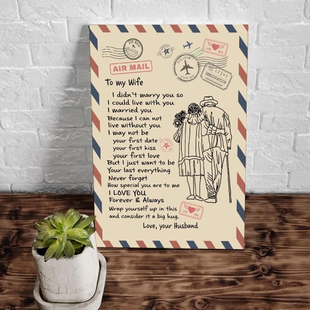 Personalized-To-My-Wife-I-Didnt-Marry-You-So-I-Could-Live-With-You-I-Married-You-Canvas-Valentines-Gift-Ideas-1 Valentine's Gift Ideas