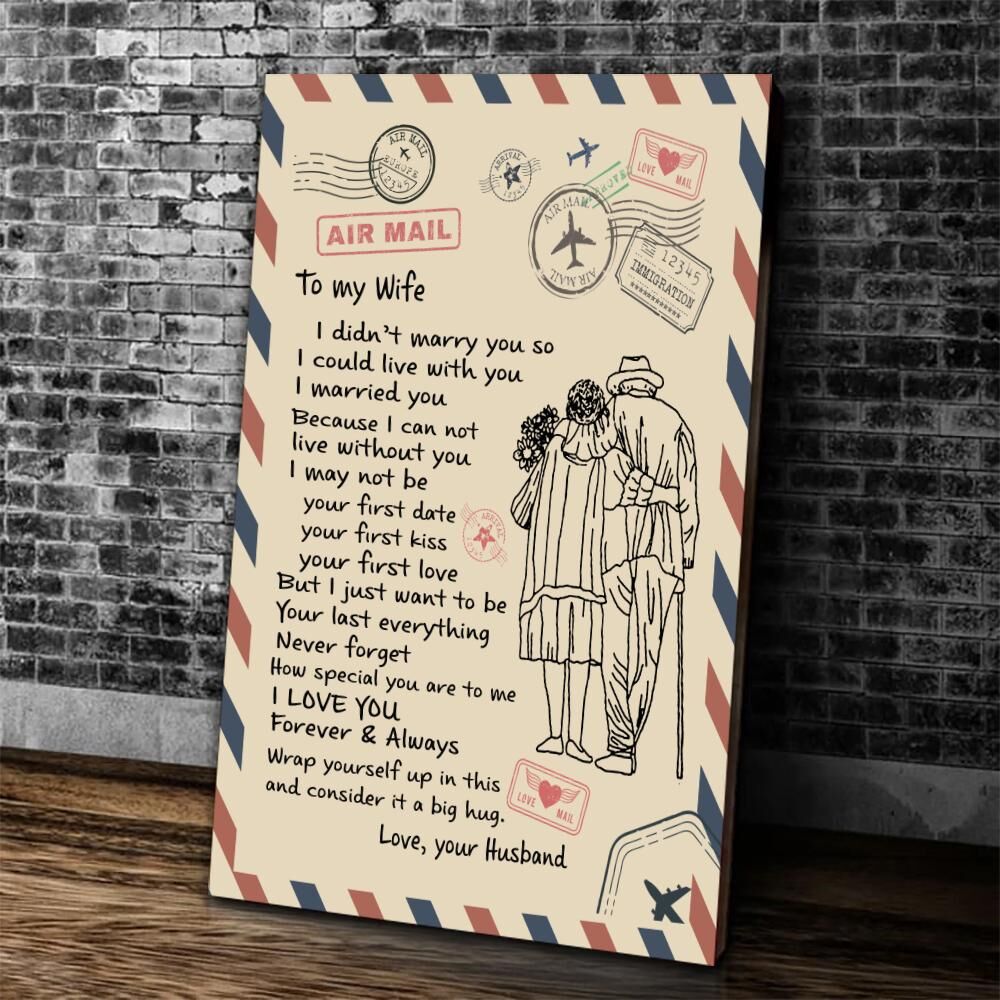 Personalized To My Wife I Didn't Marry You So I Could Live With You I Married You Canvas