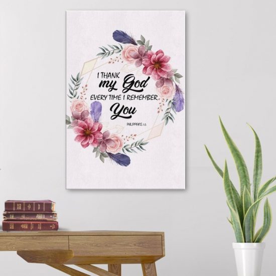 Philippians 1:3 I Thank My God Every Time I Remember You Canvas Wall Art