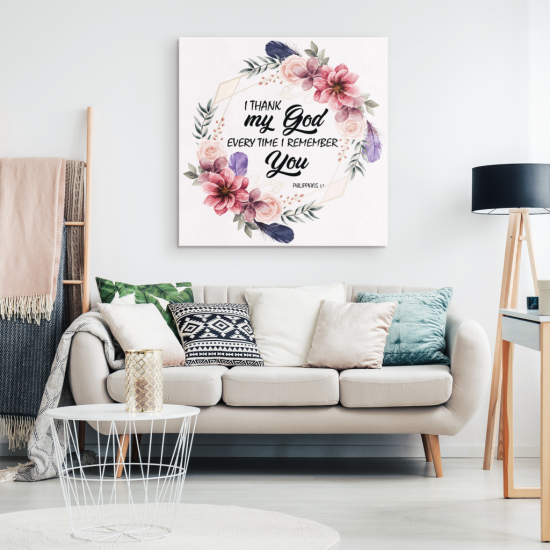 Philippians 13 I Thank My God Every Time I Remember You Canvas Wall Art 1