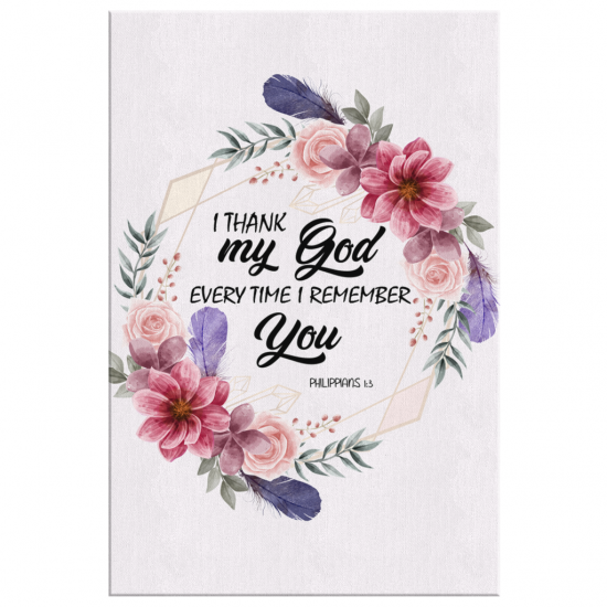 Philippians 13 I Thank My God Every Time I Remember You Canvas Wall Art 2 1