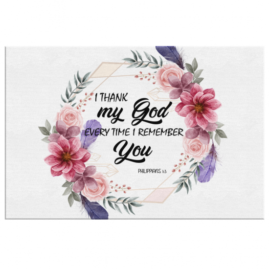Philippians 13 I Thank My God Every Time I Remember You Canvas Wall Art 2 2