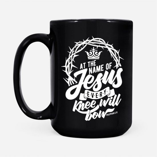 Philippians 210 At The Name Of Jesus Every Knee Will Bow Coffee Mug 2