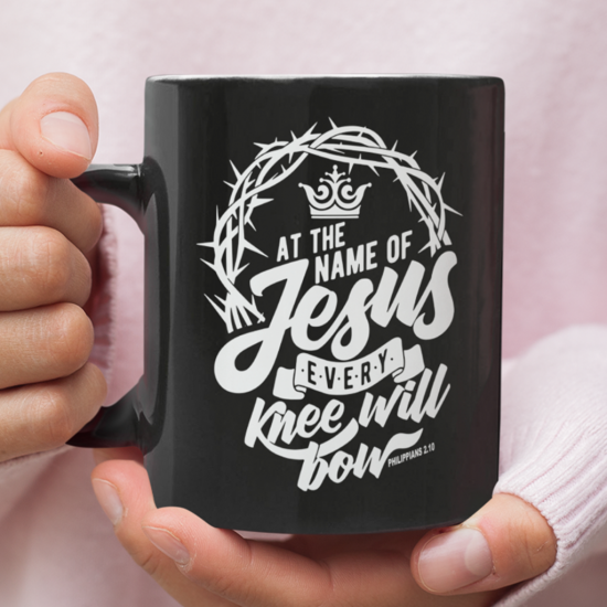 Philippians 2:10 At The Name Of Jesus Every Knee Will Bow Coffee Mug