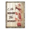 Pig Restroom No Hoggin The Bathroom Custom Classic Metal Signs