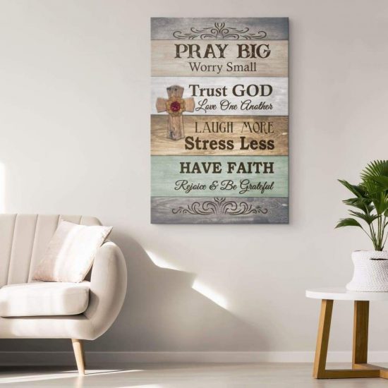 Pray Big Worry Small Trust God Have Faith Canvas Print Christian Wall Art 1