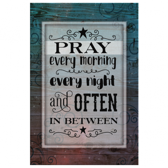 Pray Every Morning Every Night And Often In Between Canvas Wall Art 2 1