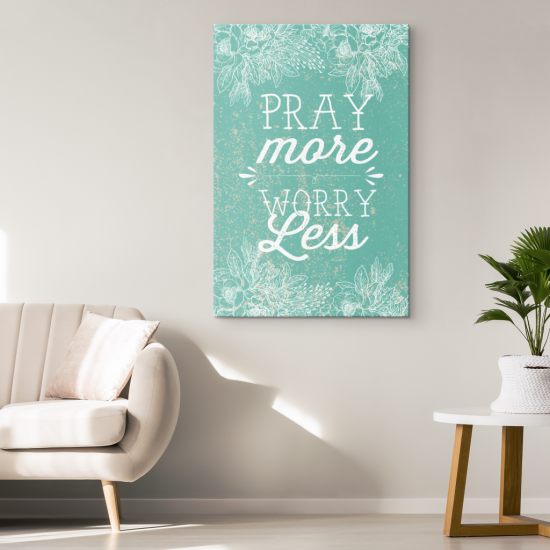 Pray More Worry Less Canvas Print 1