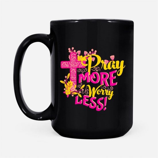Pray More Worry Less Coffee Mug 2