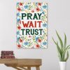 Pray Wait Trust Canvas Wall Art
