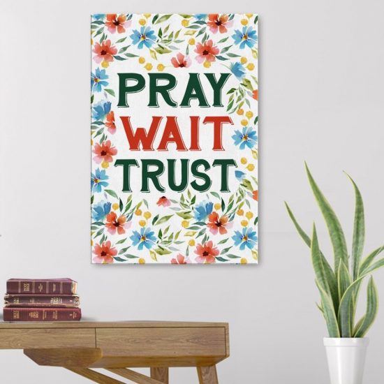 Pray Wait Trust Canvas Wall Art