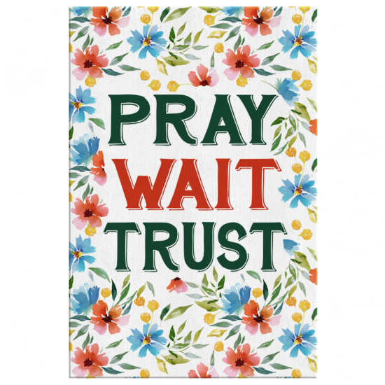 Pray Wait Trust Canvas Wall Art 2 1