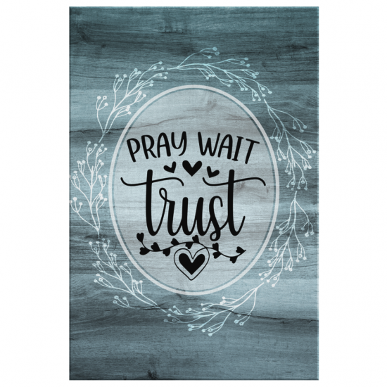 Pray Wait Trust Canvas Wall Art 2 3
