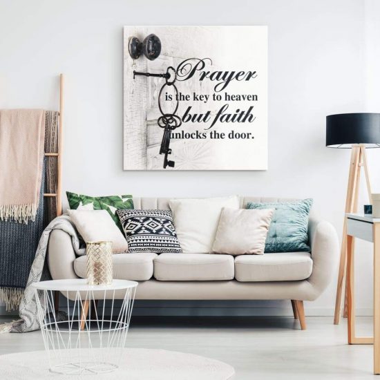 Prayer Is The Key To Heaven But Faith Unlocks The Door Canvas Print 1