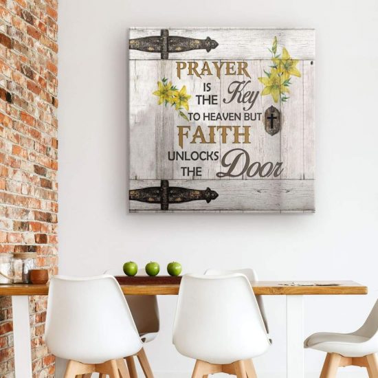 Prayer Is The Key To Heaven Canvas Wall Art 1