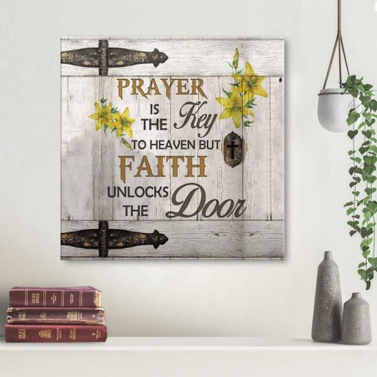 Prayer Is The Key To Heaven Canvas Wall Art