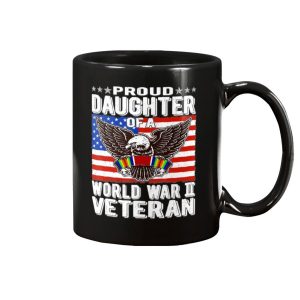 Proud Daughter Of A World War II Veteran Patriotic WW2 Mug 1 Proud Daughter Of A World War II Veteran Patriotic WW2 Mug 1