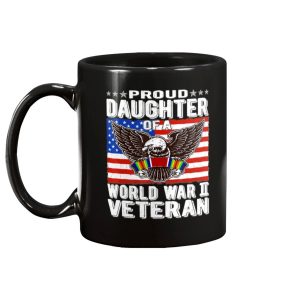 Proud Daughter Of A World War II Veteran Patriotic WW2 Mug 2 Proud Daughter Of A World War II Veteran Patriotic WW2 Mug 2