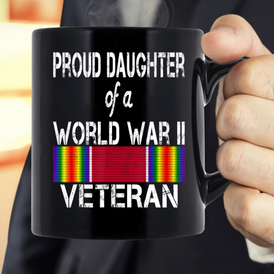 Proud Daughter Of A World War II Veteran US Military Mug