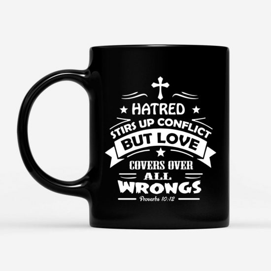 Proverbs 1012 Love Covers Over All Wrongs Coffee Mug 1