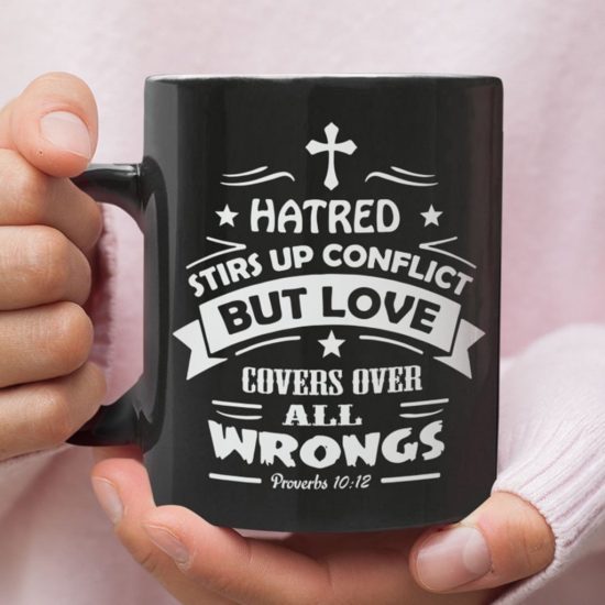 Proverbs 10:12 Love Covers Over All Wrongs Coffee Mug