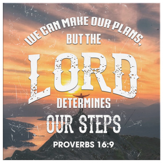 Proverbs 169 We Can Make Our Plans But The Lord Determines Our Steps Canvas Wall Art 2