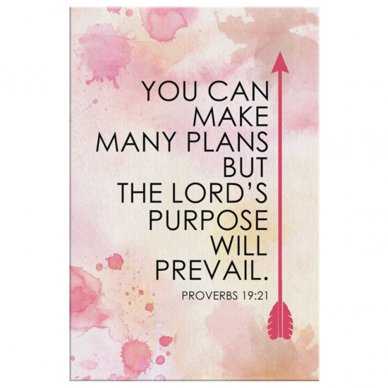 Proverbs 1921 You Can Make Many Plans But ...Canvas Wall Art 2