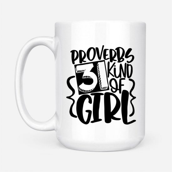 Proverbs 31 Kind Of Girl Coffee Mug 2