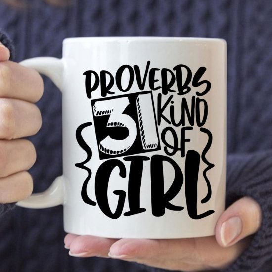 Proverbs 31 Kind Of Girl Coffee Mug