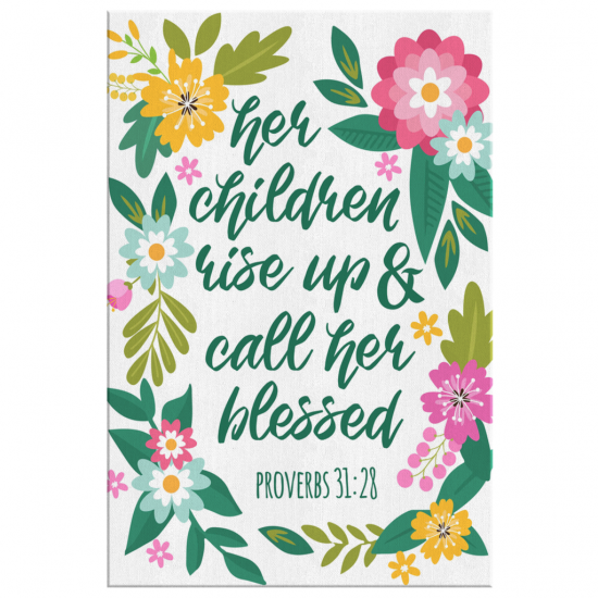 Proverbs 3128 Her Children Arise Up And Call Her Blessed Canvas Wall Art 2