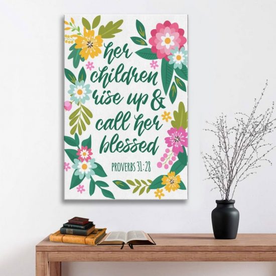 Proverbs 31:28 Her Children Arise Up And Call Her Blessed Canvas Wall Art