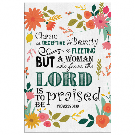 Proverbs 3130 A Woman Who Fears The Lord Is To Be Praised Canvas Wall Art 2 2